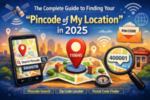 The Complete Guide to Finding Your Pincode of My Location